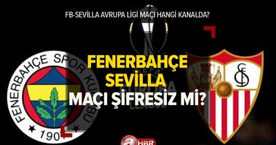 FB-Sevilla rövanş maçı saat kaçta, hangi kanalda? Fenerbahçe Sevilla maçı şifresiz mi? Muhtemel 11'ler...
