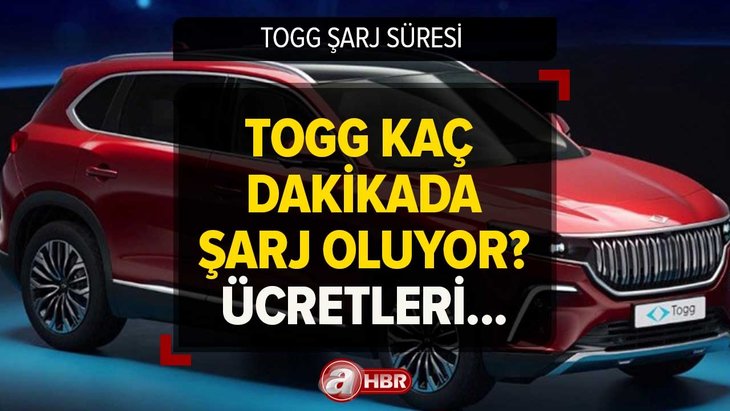 TOGG ŞARJ SÜRESİ |  TOGG kaç dakikada şarj oluyor, ücreti ne kadar, kaç TL? Trugo fiyat listesi...