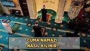 Cuma namazı kılınışı Diyanet'e göre... Cuma namazı nasıl kılınır, kaç rekat? Cuma namazı niyeti nasıl edilir?